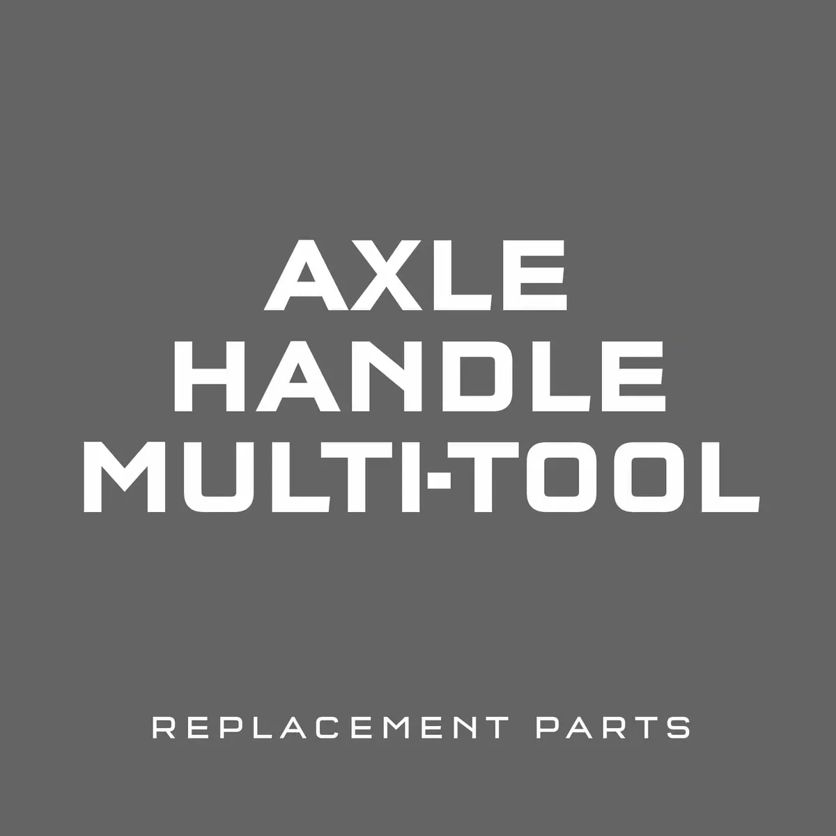 Axle Handle Multi-Tool Replacement Parts 1
