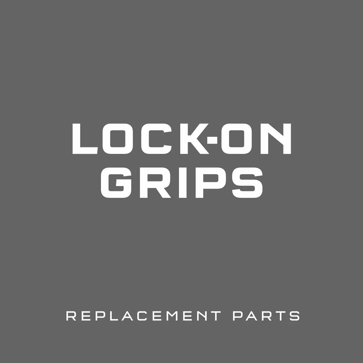 Lock-On Grip Replacement Parts 1