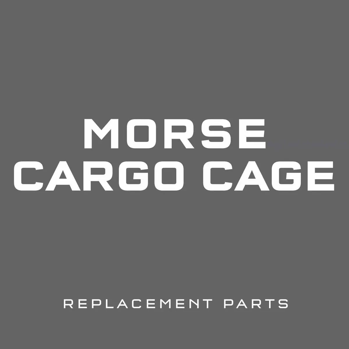 Morse Cargo Cage Replacement Parts 1