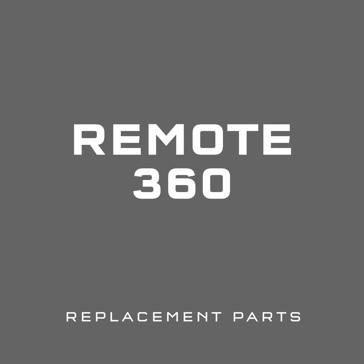 Remote 360 Replacement Parts 1
