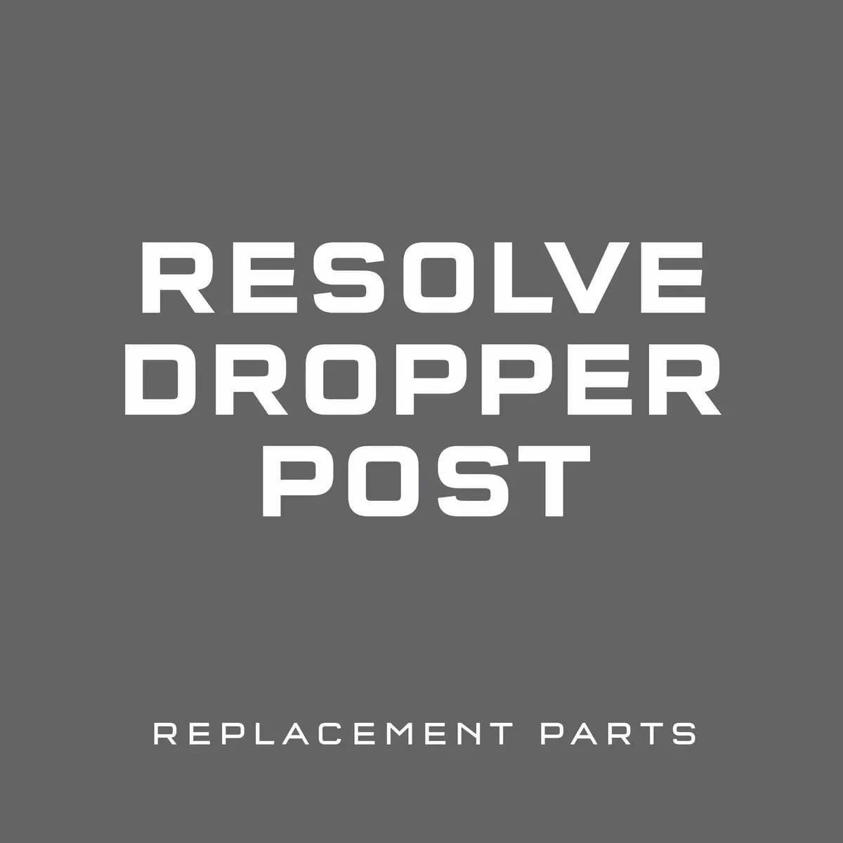 Resolve Dropper Post Replacement Parts 1