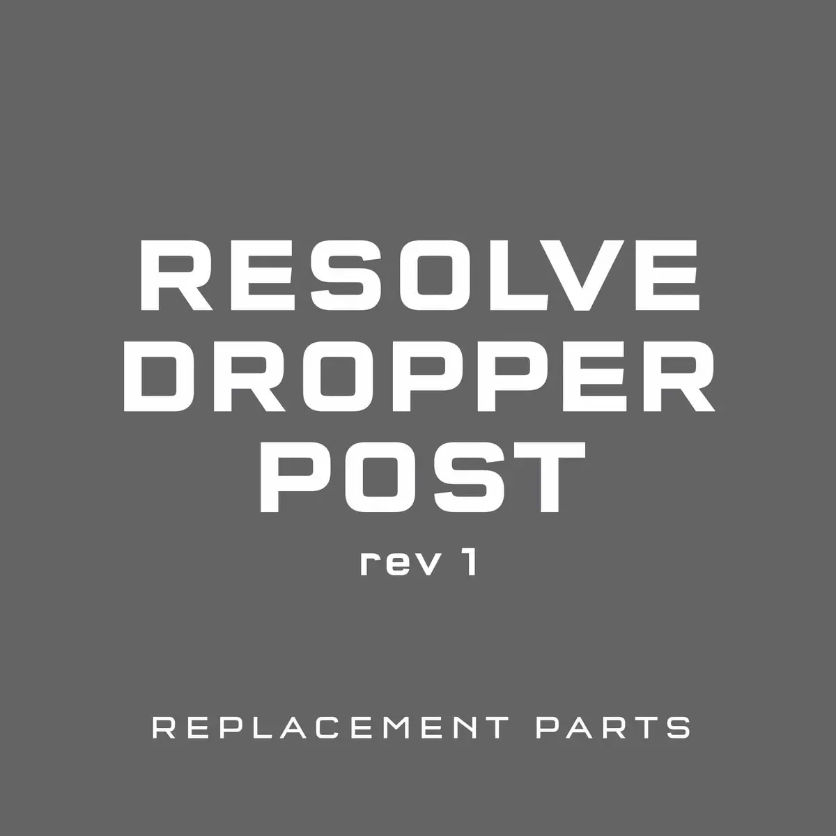 Resolve Dropper Post Replacement Parts Rev1 1
