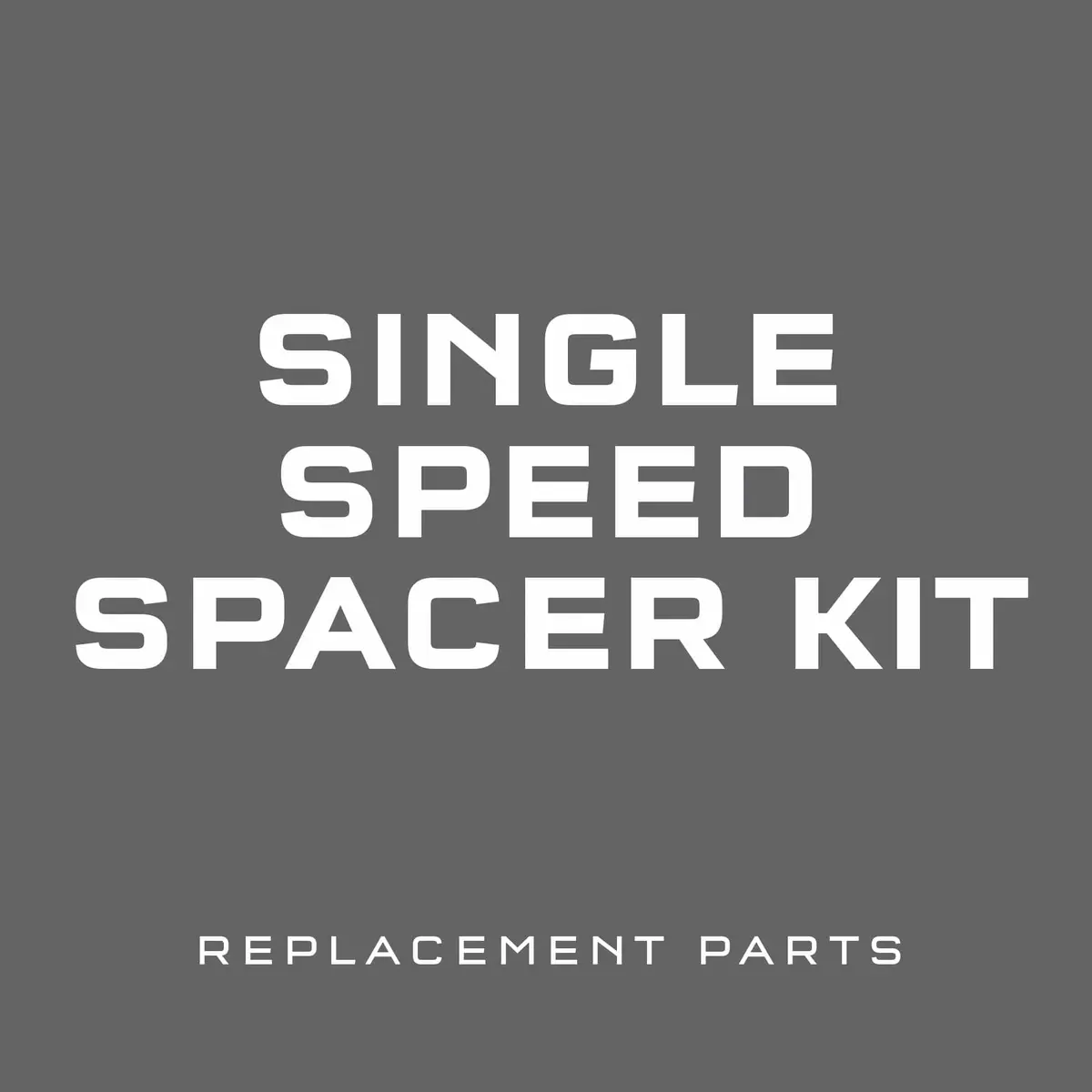 Single Speed Kit Replacement Part 1