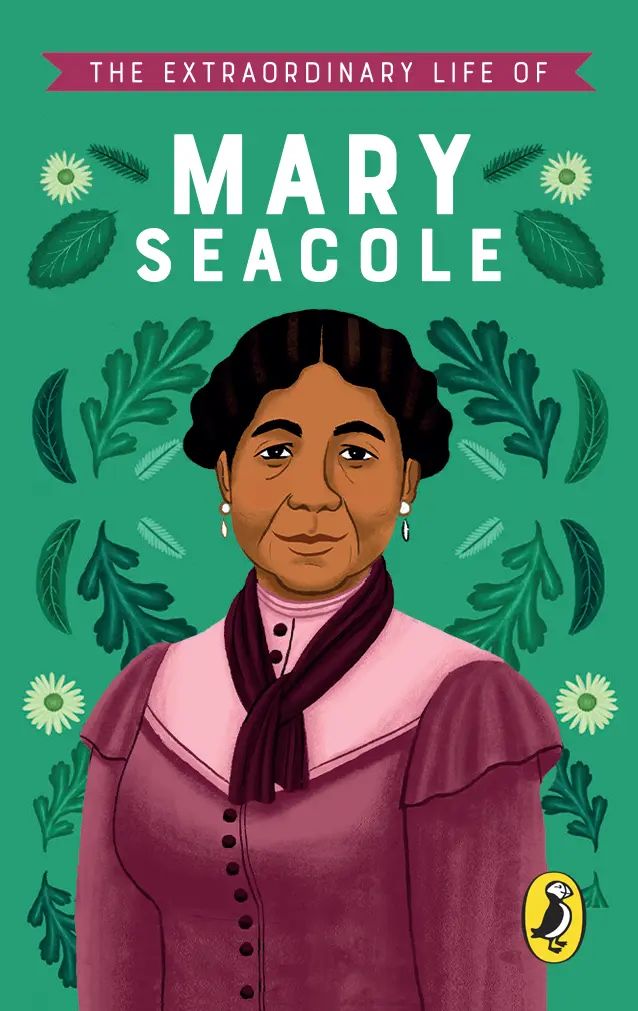 The Extraordinary Life Of Mary Seacole 1