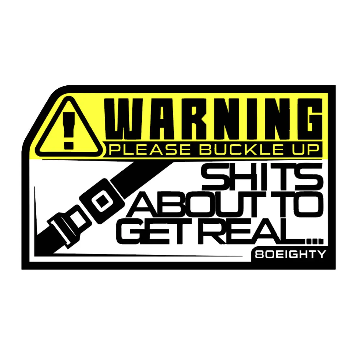 80Eighty® Please Buckle Up Sticker 1